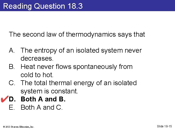 Reading Question 18. 3 The second law of thermodynamics says that A. The entropy