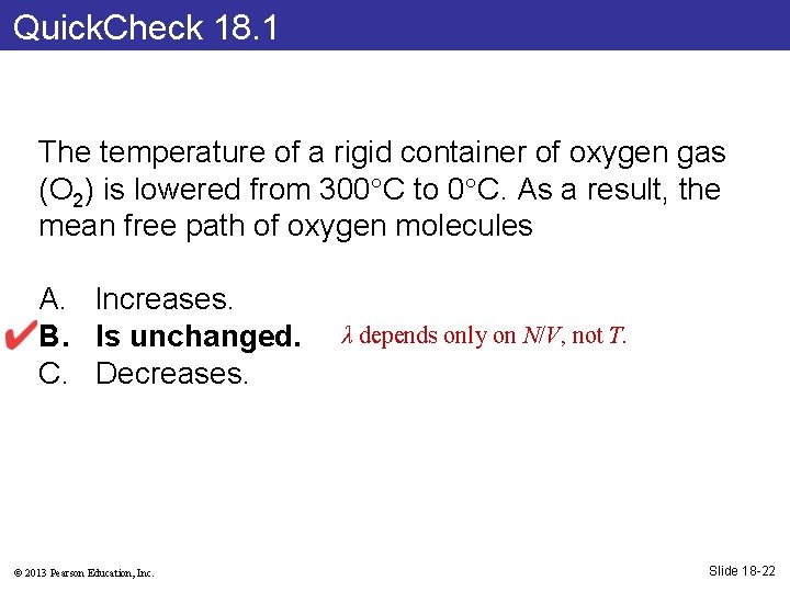 Quick. Check 18. 1 The temperature of a rigid container of oxygen gas (O