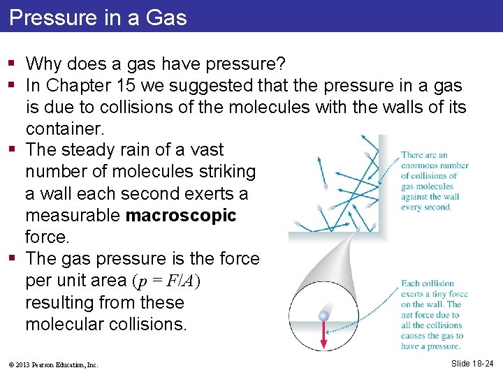 Pressure in a Gas § Why does a gas have pressure? § In Chapter