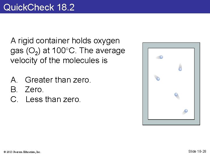 Quick. Check 18. 2 A rigid container holds oxygen gas (O 2) at 100