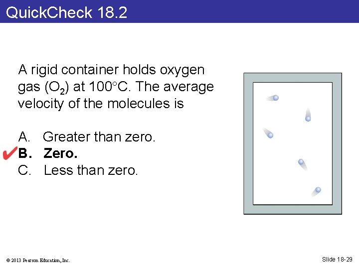 Quick. Check 18. 2 A rigid container holds oxygen gas (O 2) at 100