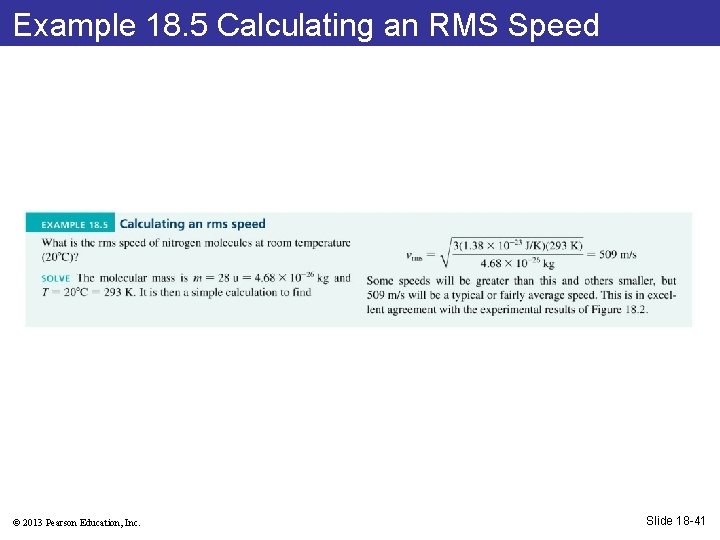 Example 18. 5 Calculating an RMS Speed © 2013 Pearson Education, Inc. Slide 18