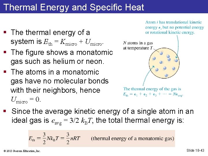 Thermal Energy and Specific Heat § The thermal energy of a system is Eth