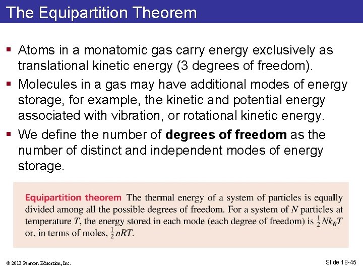 The Equipartition Theorem § Atoms in a monatomic gas carry energy exclusively as translational