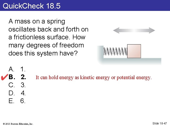 Quick. Check 18. 5 A mass on a spring oscillates back and forth on