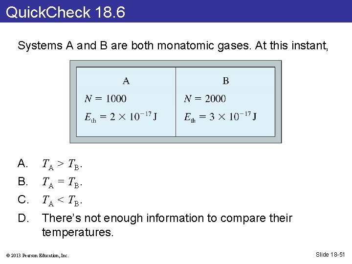Quick. Check 18. 6 Systems A and B are both monatomic gases. At this