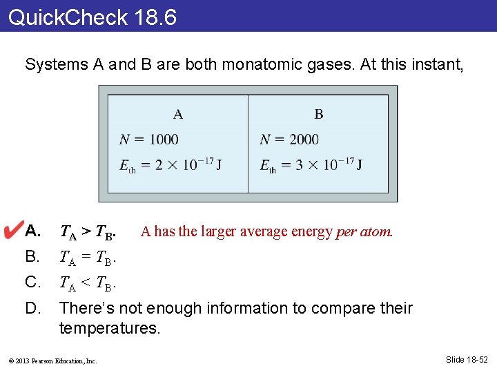 Quick. Check 18. 6 Systems A and B are both monatomic gases. At this