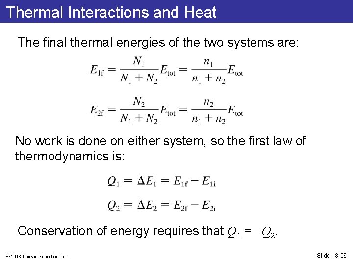 Thermal Interactions and Heat The final thermal energies of the two systems are: No