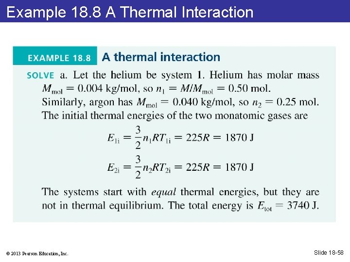 Example 18. 8 A Thermal Interaction © 2013 Pearson Education, Inc. Slide 18 -58