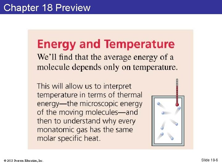 Chapter 18 Preview © 2013 Pearson Education, Inc. Slide 18 -6 