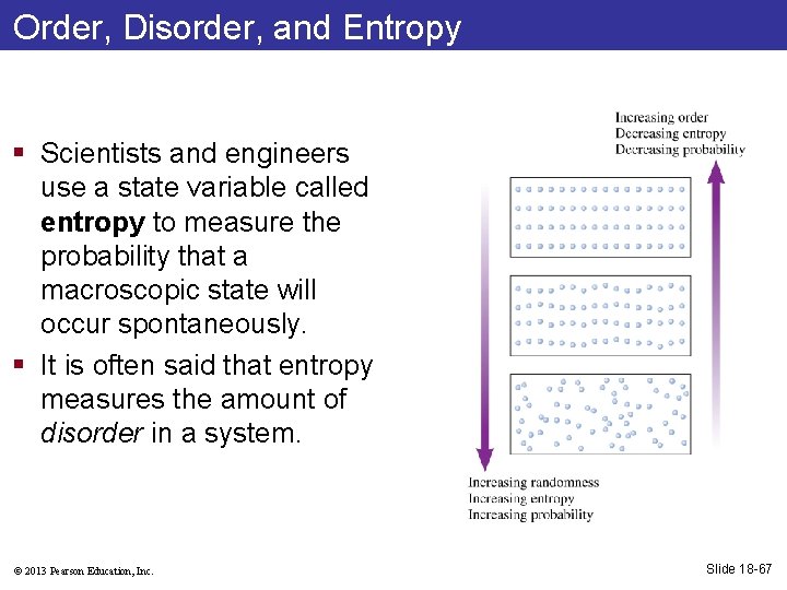 Order, Disorder, and Entropy § Scientists and engineers use a state variable called entropy