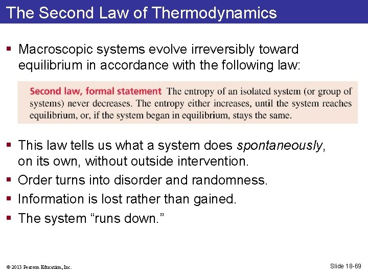 The Second Law of Thermodynamics § Macroscopic systems evolve irreversibly toward equilibrium in accordance