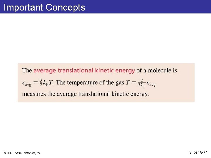 Important Concepts © 2013 Pearson Education, Inc. Slide 18 -77 