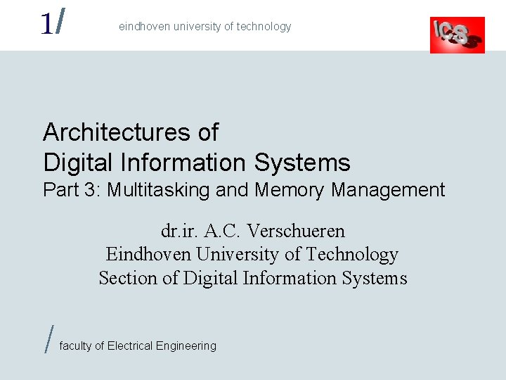 1/ eindhoven university of technology Architectures of Digital Information Systems Part 3: Multitasking and