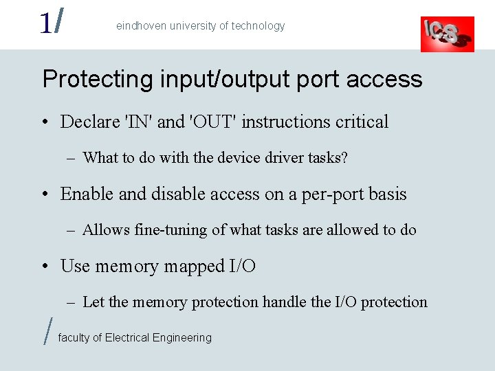 1/ eindhoven university of technology Protecting input/output port access • Declare 'IN' and 'OUT'