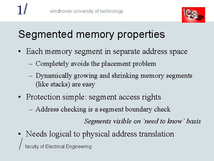 1/ eindhoven university of technology Segmented memory properties • Each memory segment in separate