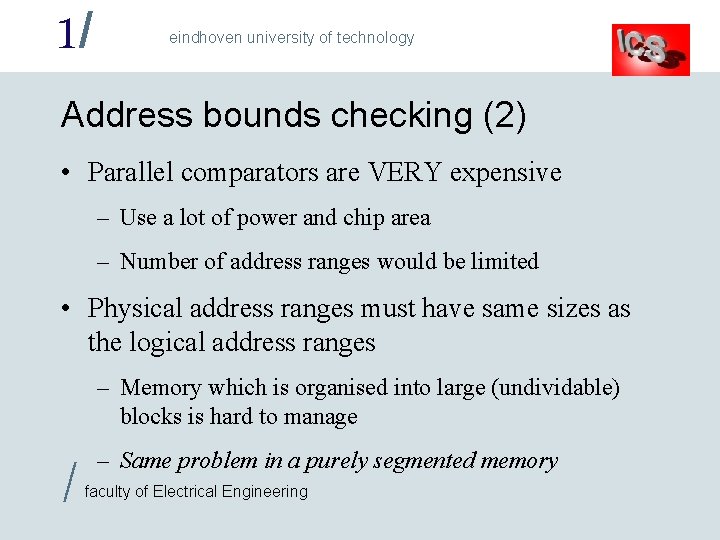 1/ eindhoven university of technology Address bounds checking (2) • Parallel comparators are VERY