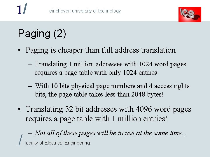 1/ eindhoven university of technology Paging (2) • Paging is cheaper than full address
