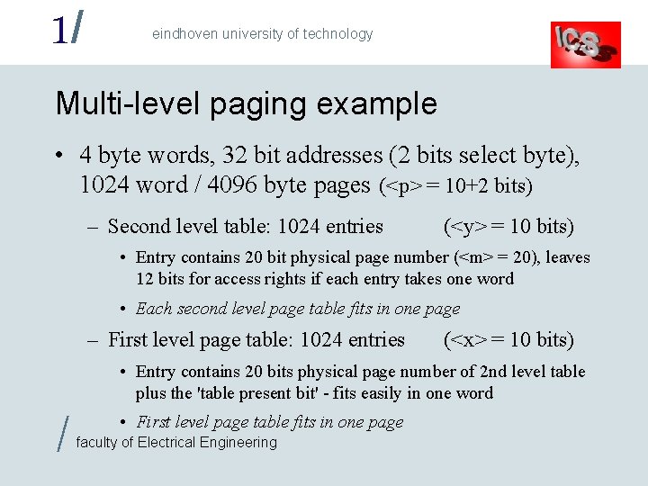 1/ eindhoven university of technology Multi-level paging example • 4 byte words, 32 bit