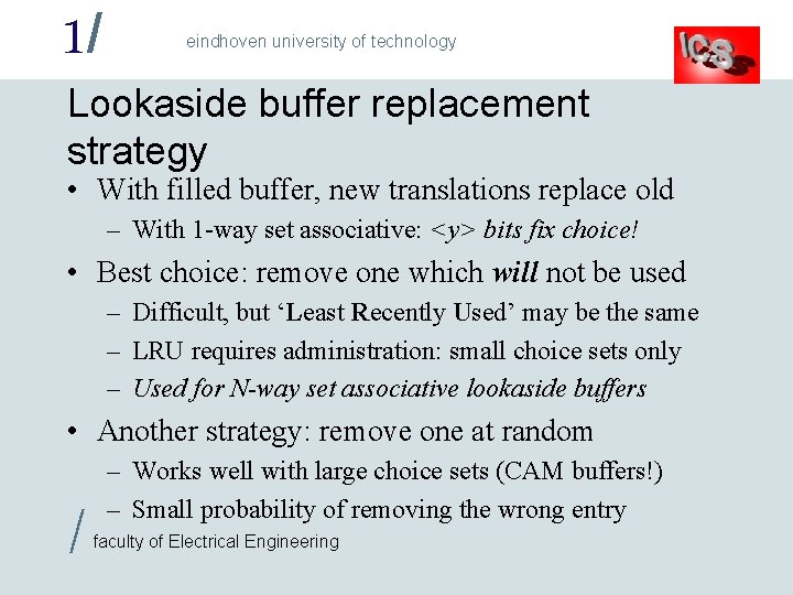 1/ eindhoven university of technology Lookaside buffer replacement strategy • With filled buffer, new