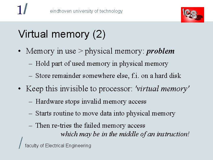 1/ eindhoven university of technology Virtual memory (2) • Memory in use > physical