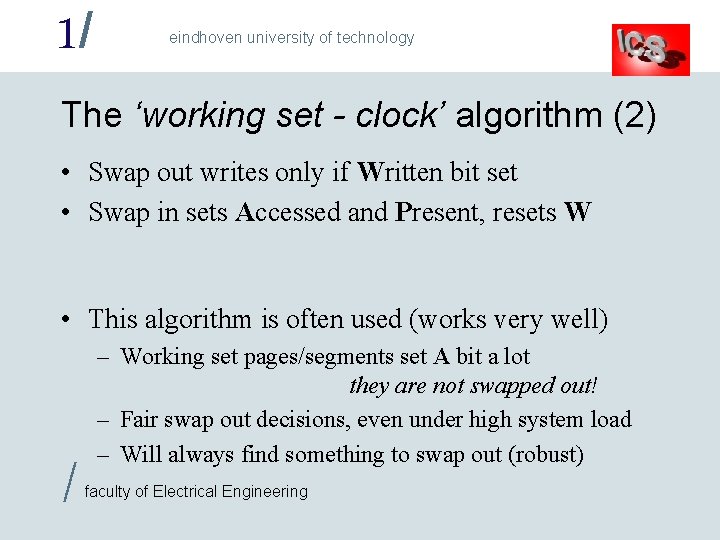 1/ eindhoven university of technology The ‘working set - clock’ algorithm (2) • Swap