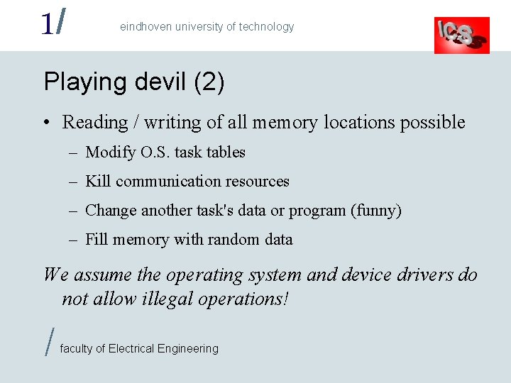 1/ eindhoven university of technology Playing devil (2) • Reading / writing of all