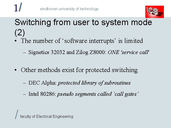 1/ eindhoven university of technology Switching from user to system mode (2) • The