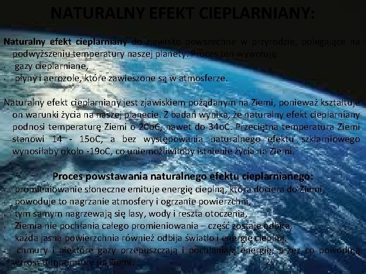 NATURALNY EFEKT CIEPLARNIANY: Naturalny efekt cieplarniany do zjawisko powszechne w przyrodzie, polegające na podwyższeniu