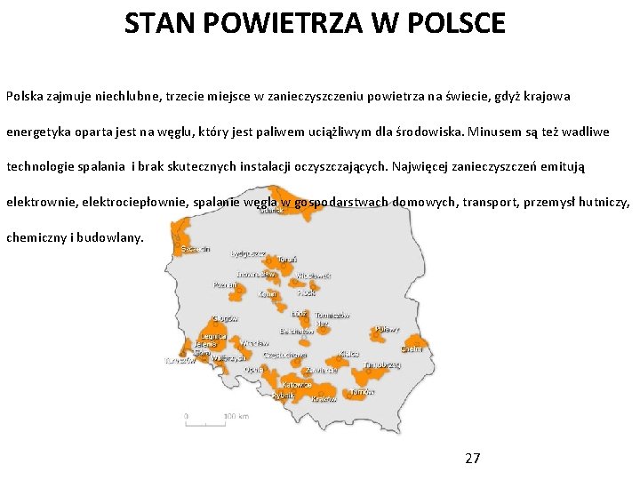 STAN POWIETRZA W POLSCE Polska zajmuje niechlubne, trzecie miejsce w zanieczyszczeniu powietrza na świecie,