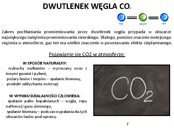 DWUTLENEK WĘGLA CO 2 Zakres pochłaniania promieniowania przez dwutlenek węgla przypada w obszarze największego