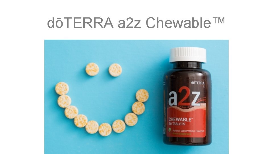 dōTERRA a 2 z Chewable™ 