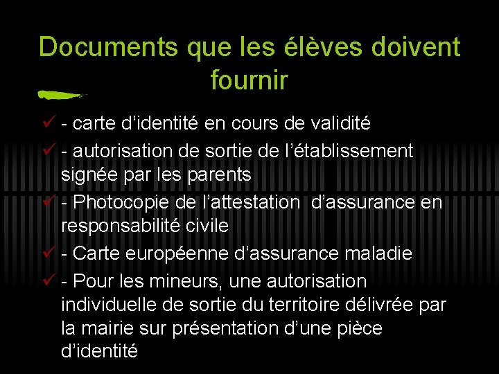 Documents que les élèves doivent fournir ü - carte d’identité en cours de validité