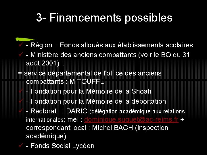 3 - Financements possibles ü - Région : Fonds alloués aux établissements scolaires ü