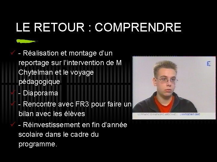 LE RETOUR : COMPRENDRE ü - Réalisation et montage d’un reportage sur l’intervention de