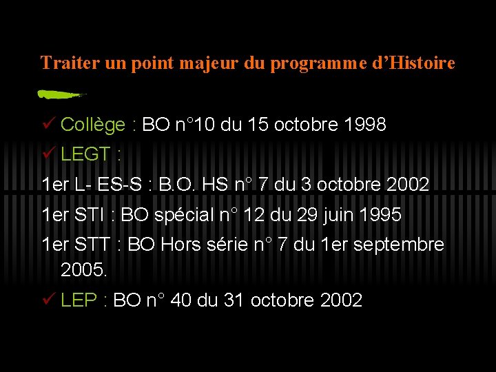 Traiter un point majeur du programme d’Histoire ü Collège : BO n° 10 du