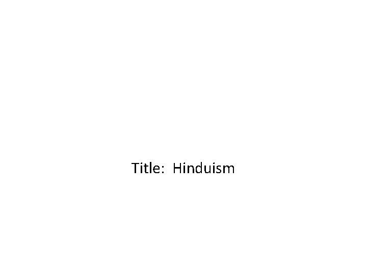 Title: Hinduism 