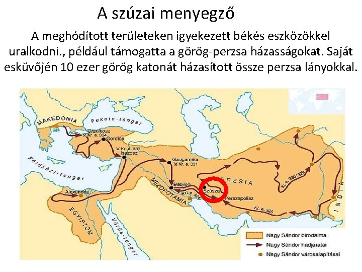 A szúzai menyegző A meghódított területeken igyekezett békés eszközökkel uralkodni. , például támogatta a A szúzai menyegző A meghódított területeken igyekezett békés eszközökkel uralkodni. , például támogatta a