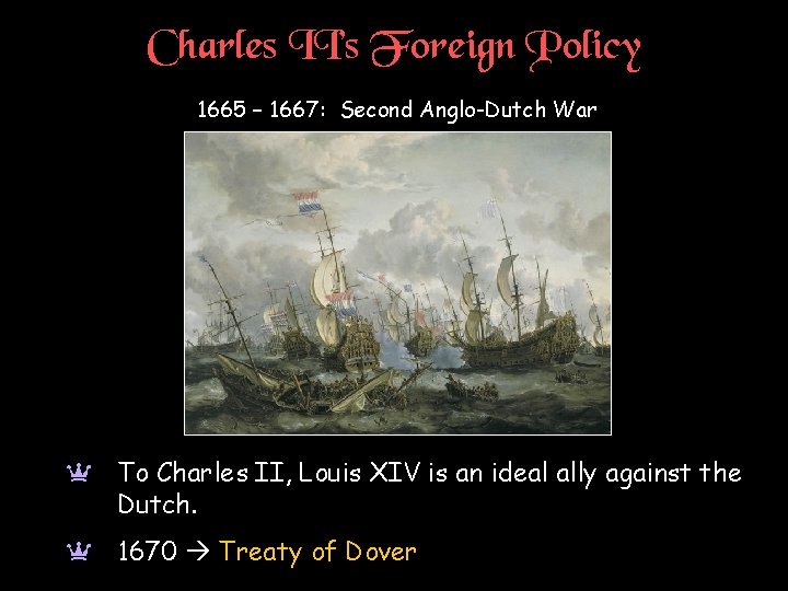 Charles II’s Foreign Policy 1665 – 1667: Second Anglo-Dutch War a To Charles II,