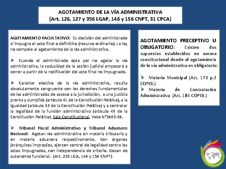 AGOTAMIENTO DE LA VÍA ADMINISTRATIVA (Art. 126, 127 y 356 LGAP, 146 y 156