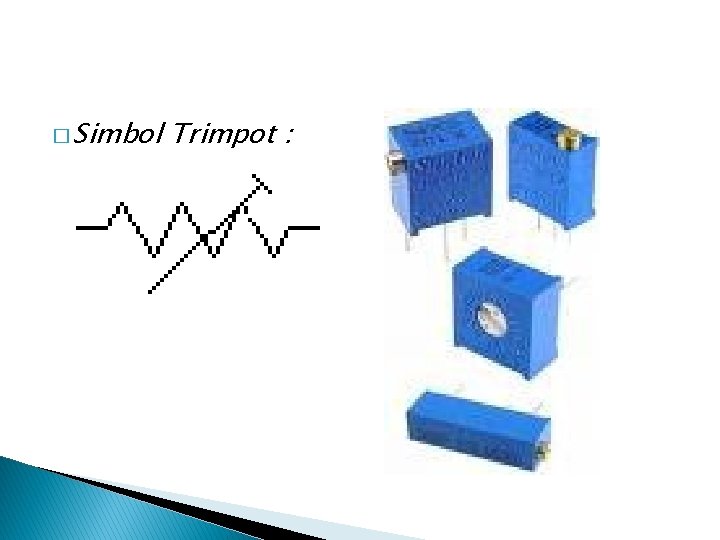 � Simbol Trimpot : 