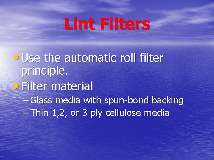 Lint Filters • Use the automatic roll filter principle. • Filter material – Glass Lint Filters • Use the automatic roll filter principle. • Filter material – Glass