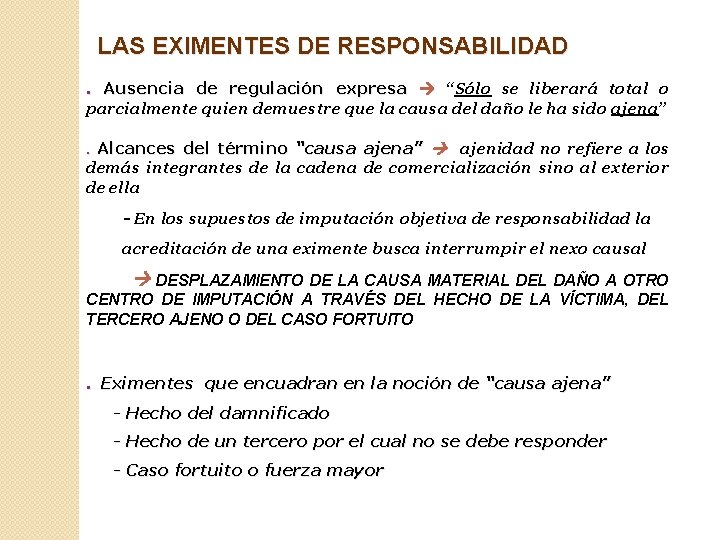 LAS EXIMENTES DE RESPONSABILIDAD. Ausencia de regulación expresa “Sólo se liberará total o parcialmente
