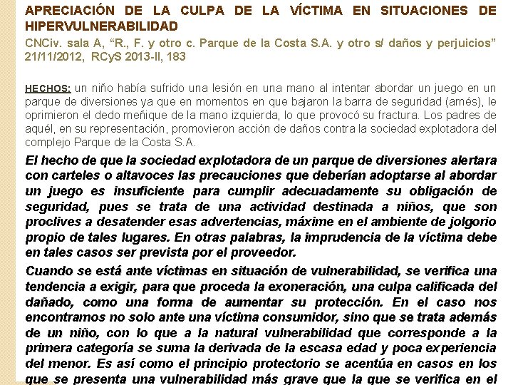 APRECIACIÓN DE LA CULPA DE LA VÍCTIMA EN SITUACIONES DE HIPERVULNERABILIDAD CNCiv. sala A,