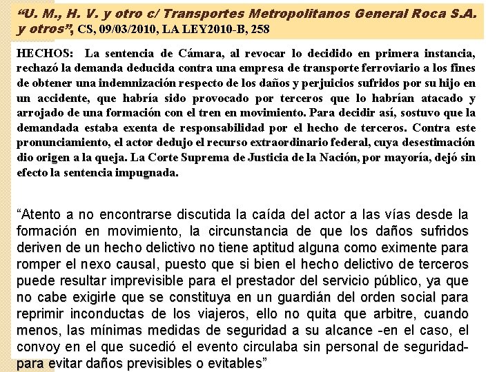 “U. M. , H. V. y otro c/ Transportes Metropolitanos General Roca S. A.
