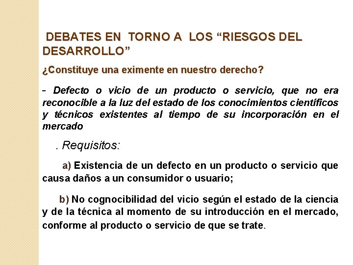  DEBATES EN TORNO A LOS “RIESGOS DEL DESARROLLO” ¿Constituye una eximente en nuestro