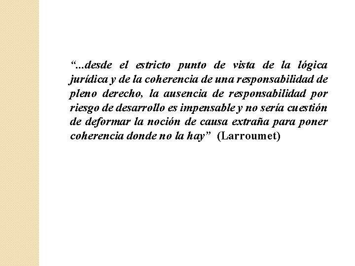 “. . . desde el estricto punto de vista de la lógica jurídica y