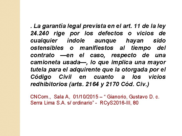 . La garantía legal prevista en el art. 11 de la ley 24. 240