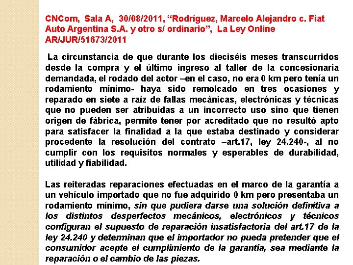 CNCom, Sala A, 30/08/2011, “Rodríguez, Marcelo Alejandro c. Fiat Auto Argentina S. A. y