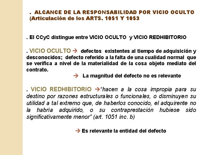 . ALCANCE DE LA RESPONSABILIDAD POR VICIO OCULTO (Articulación de los ARTS. 1051 Y